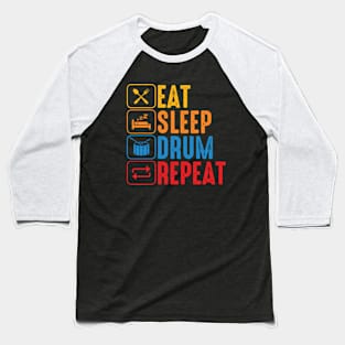 Eat Sleep Drum Repeat Funny Dummer Baseball T-Shirt